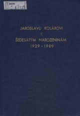 FOTO: Jaroslavu Kolárovi k šedesátým narozeninám 1929–1989