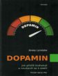 Dopamin: jak přežít blahobyt a neubavit se k smrti