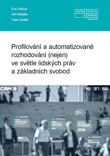 Profilování a automatizované rozhodování (nejen) ve světle lidských práv a základních svobod