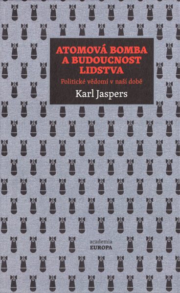 Atomová bomba a budoucnost lidstva : politické vědomí v naší době