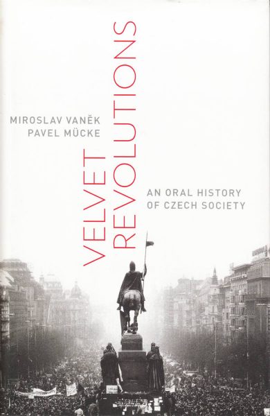 Velvet revolutions. An oral history of Czech society