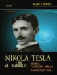Nikola Tesla a válka: génius, částicová zbraň a mocenský boj