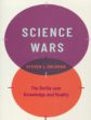 Science wars: the battle over knowledge and reality