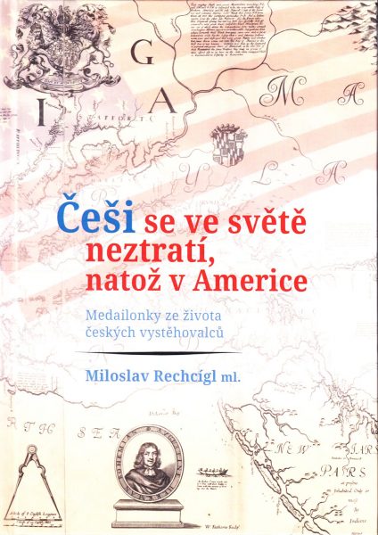 Češi se ve světě neztratí, natož v Americe. Medailonky ze života českých vystěhovalců