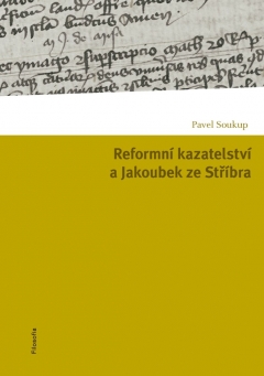 publikace Reformní kazatelství a Jakoubek ze Stříbra