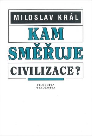 publikace Kam směřuje civilizace?