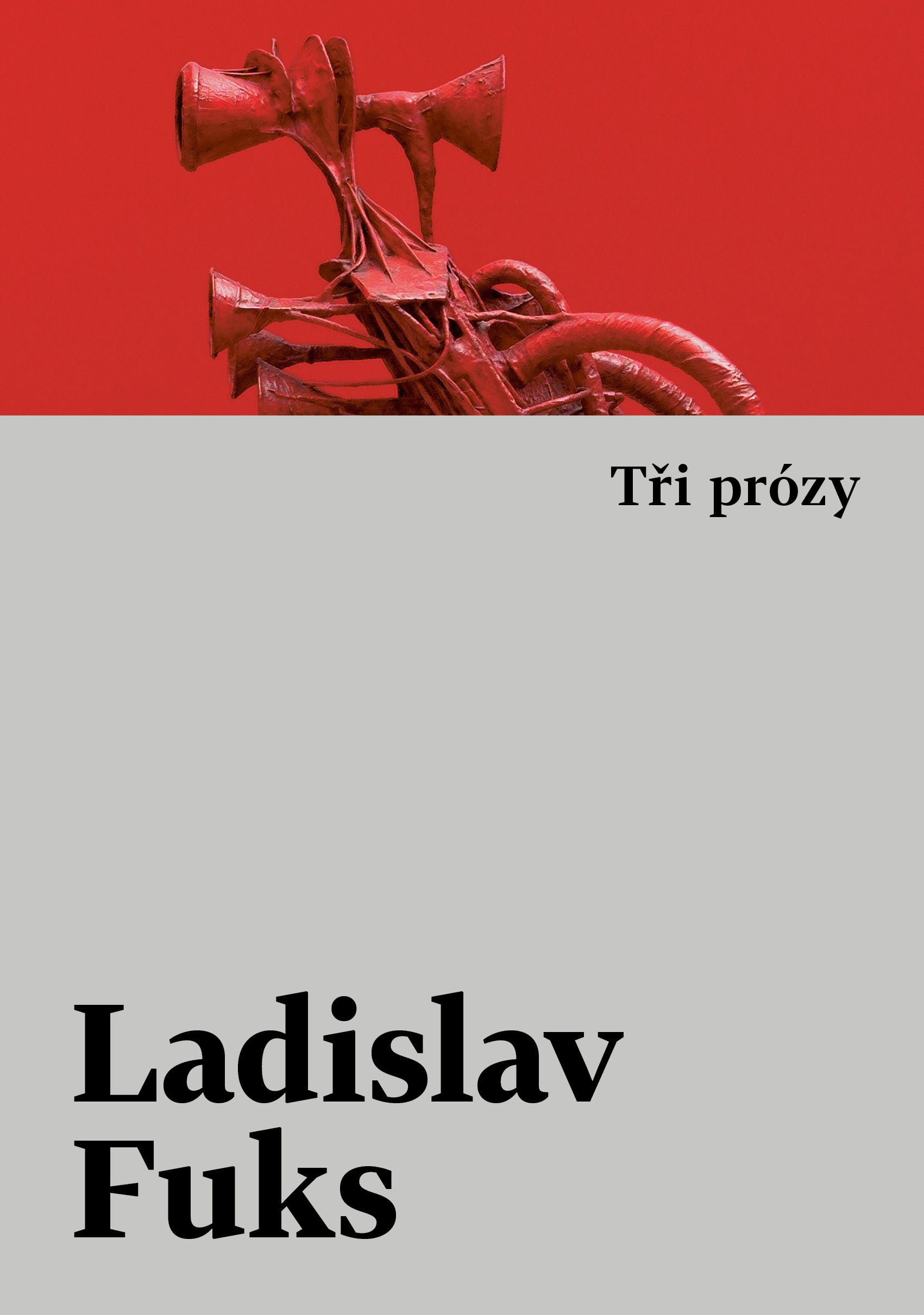 Ladislav Fuks: Tři prózy