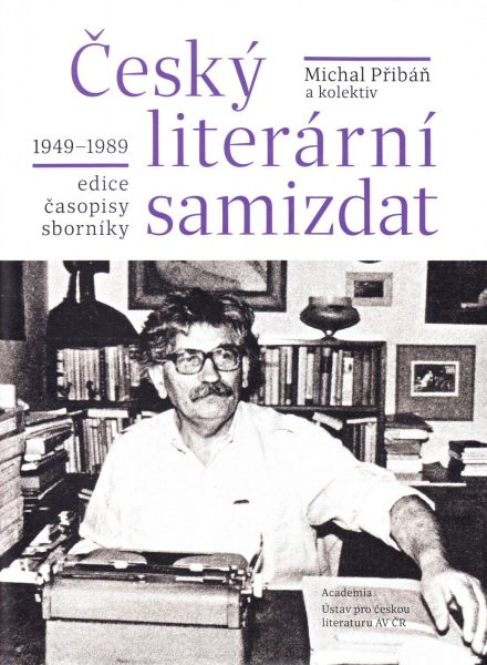 Český literární samizdat 1949-1989 : edice, časopisy, sborníky