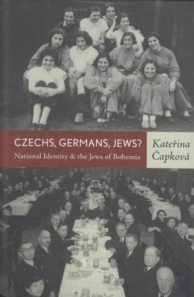 Czechs, Germans, Jews? National Identity and the Jews of Bohemia