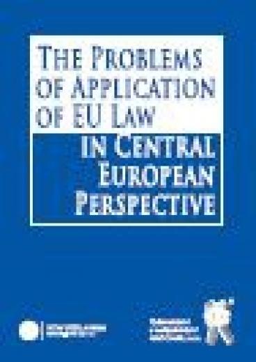 The Problems of Application of EU Law in Central European Perspective