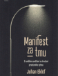 Manifest za tmu: O umělém osvětlení a ohrožení prastarého rytmu