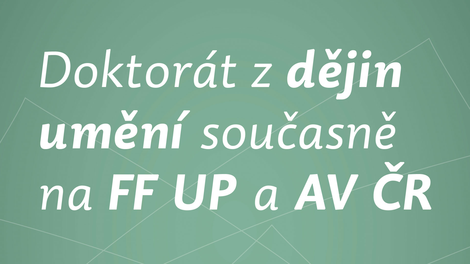 Doktorát z dějin umění současně na FF UP a AV ČR