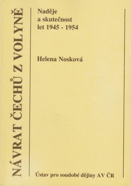 Návrat Čechů z Volyně. Naděje a skutečnost let 1945–1954