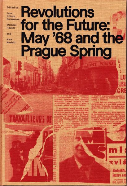 Revolutions for the future: May ’68 and the Prague Spring