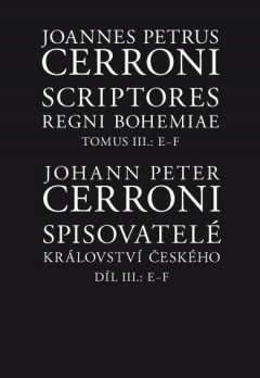 publikace Scriptores regni Bohemiae / Spisovatelé Království českého III, E–F