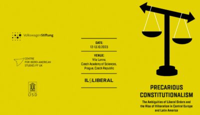 Konference: Precarious Constitutionalism: The Ambiguities of Liberal Orders and the Rise of Illiberalism in Central Europe and Latin America