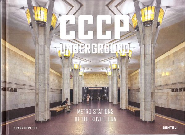 CCCP underground : metro stations of the Soviet era