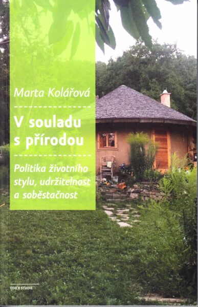 V souladu s přírodou : politika životního stylu, udržitelnost a soběstačnost