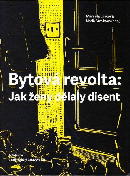 Bytová revolta: jak ženy dělaly disent 