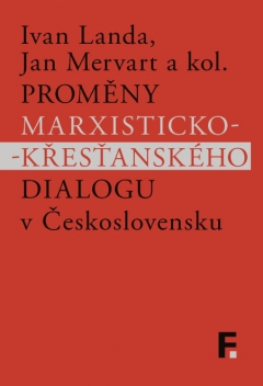 publikace Proměny marxisticko-křesťanského dialogu v Československu
