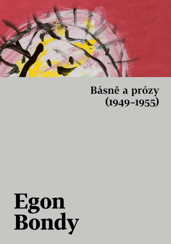 Egon Bondy: Básně a prózy