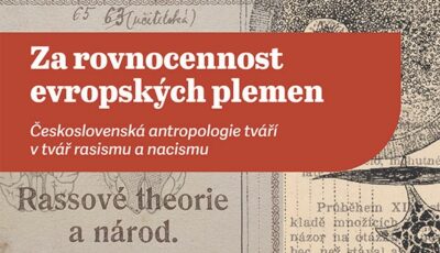 Právě vychází: Za rovnocennost evropských plemen. Československá antropologie tváří v tvář rasismu a nacismu