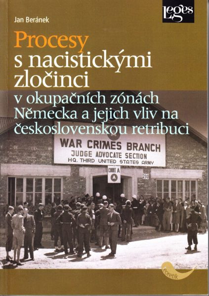 Procesy s nacistickými zločinci v okupačních zónách Německa a jejich vliv na československou retribuci