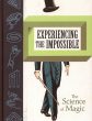 Experiencing the impossible: The science of magic