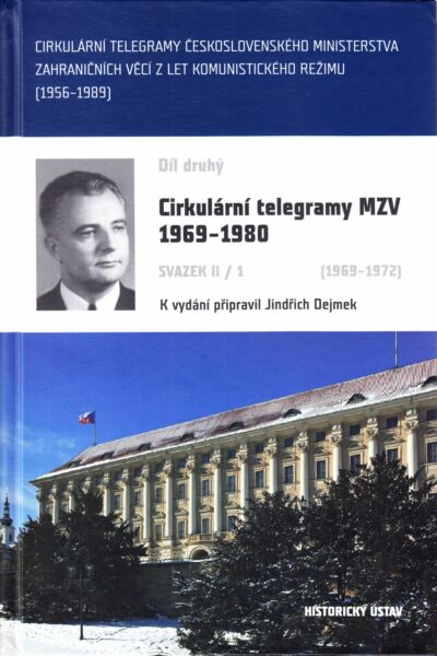 Cirkulární telegramy Československého ministerstva zahraničních věcí z let komunistického režimu (1956-1989). Díl druhý, Cirkulární telegramy MZV 1969-1980