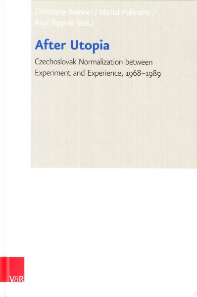  	After Utopia : Czechoslovak normalization between experiment and experience, 1968-1989 : proceedings of the Annual Conference of Collegium Carolinum, Pelham, 8-11 November 2018