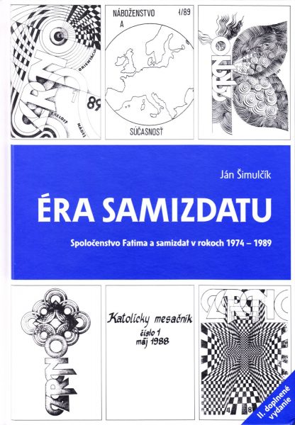 Éra samizdatu : spoločenstvo Fatima a samizdat v rokoch 1974-1989