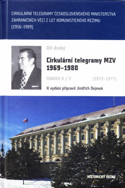 Cirkulární telegramy Československého ministerstva zahraničních věcí z let komunistického režimu (1956-1989). Díl druhý, Cirkulární telegramy MZV 1969-1980