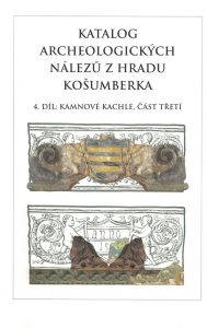 Katalog archeologický nálezů z hradu Košumberka 4. díl, kamnové kachle, část 3.
