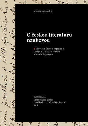 O českou literaturu naukovou. Diskuse o úloze a organizaci českých humanitních věd v letech 1885–1900