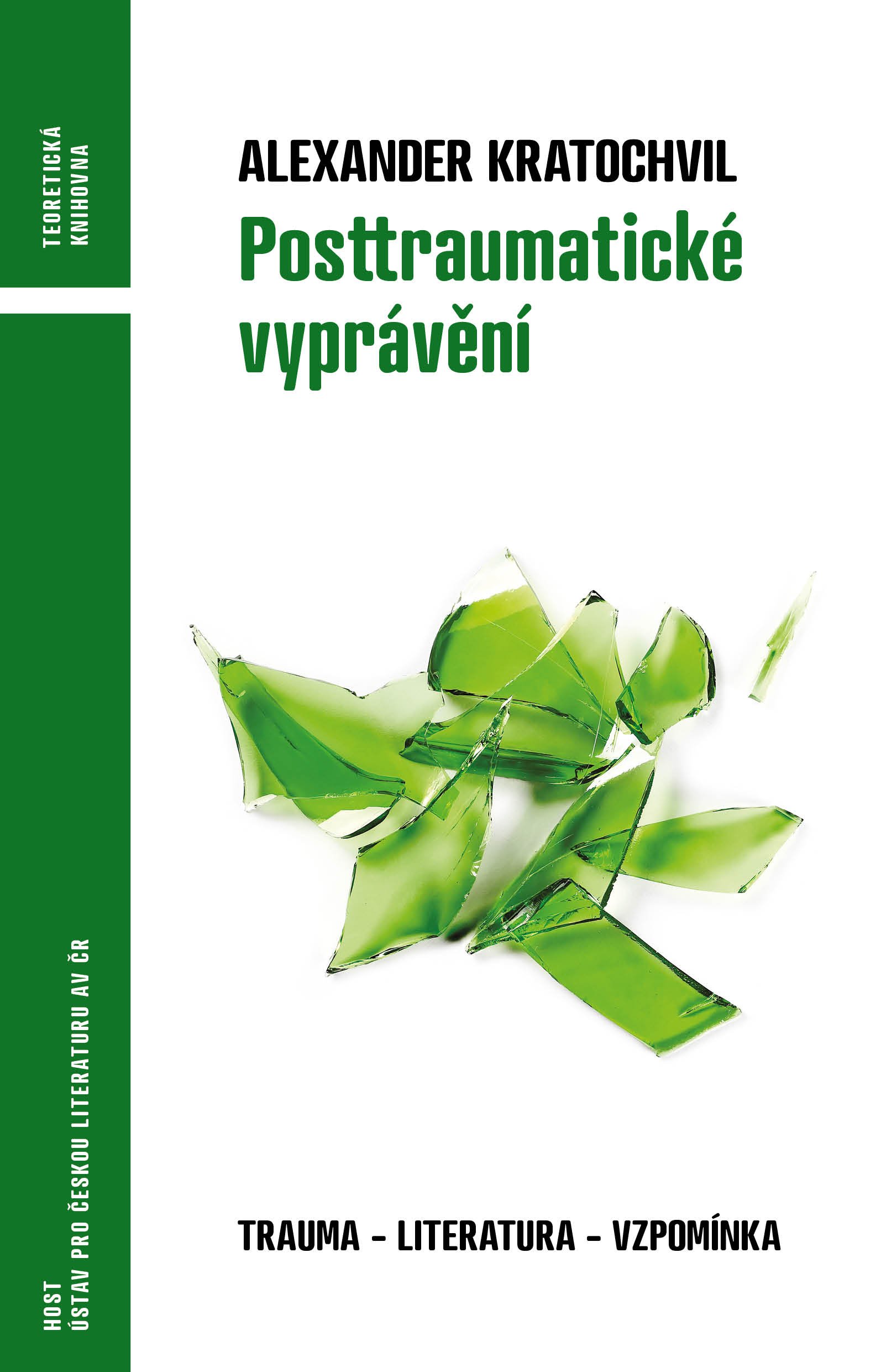 Posttraumatické vyprávění. Trauma – literatura – vzpomínka