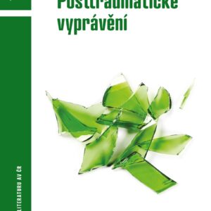 Alexander Kratochvil: Posttraumatické vyprávění. Trauma – literatura – vzpomínka