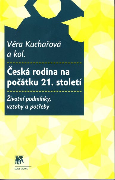 Česká rodina na počátku 21. století : životní podmínky, vztahy a potřeby