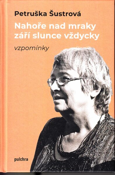 Nahoře nad mraky září slunce vždycky : vzpomínky