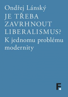 publikace Je třeba zavrhnout liberalismus?