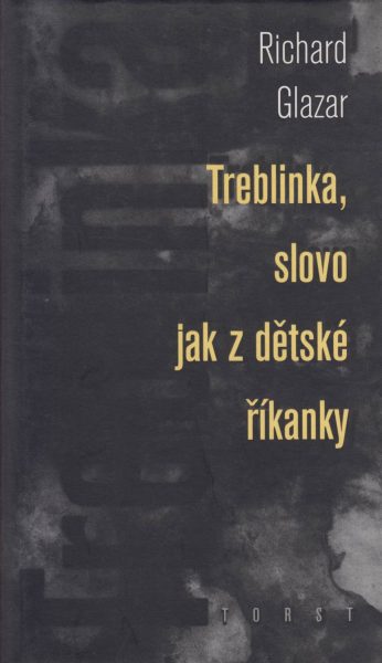 Treblinka, slovo jak z dětské říkanky