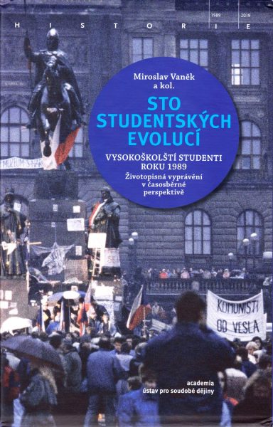 Sto studentských evolucí. Vysokoškolští studenti roku 1989. Životopisná vyprávění v časosběrné perspektivě