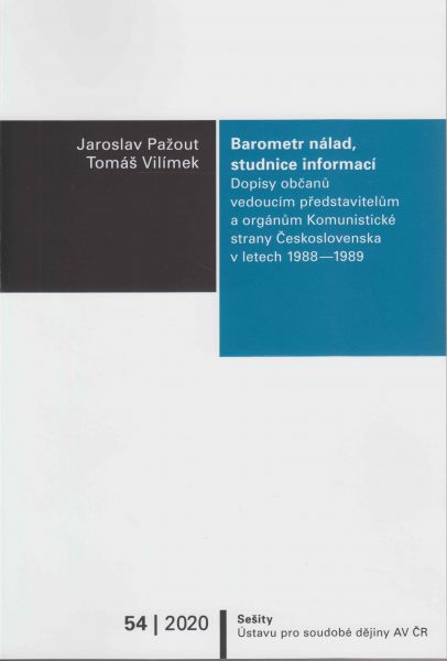 Barometr nálad, studnice informací. Dopisy občanů představitelům a orgánům Komunistické strany Československa v letech 1988–1989