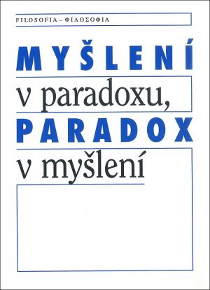 publikace Myšlení v paradoxu, paradox v myšlení