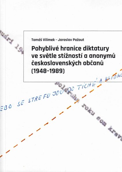 Pohyblivé hranice diktatury ve světle stížností a anonymů československých občanů (1948–1989)