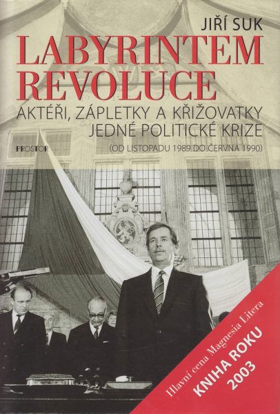 Labyrintem revoluce. Aktéři, zápletky a křižovatky jedné politické krize