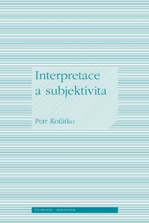 publikace Interpretace a subjektivita