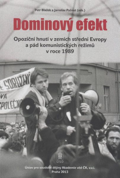 Dominový efekt. Opoziční hnutí v zemích střední Evropy a pád komunistických režimů v roce 1989