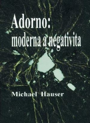 publikace Adorno: moderna a negativita