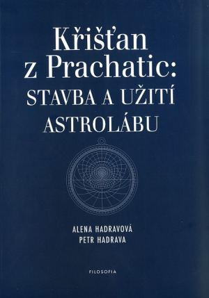 publikace Křišťan z Prachatic: Stavba a užití astrolábu